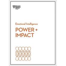 Power And Impact (Hbr Emotional Intelligence