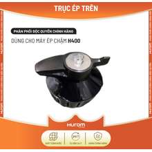 Trục Ép Trên - Máy Ép Chậm Hurom H400