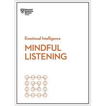 Mindful Listening (Hbr Emotional Intelligence