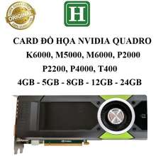 Card Màn Hình Quadro M5000, M6000, P2000,