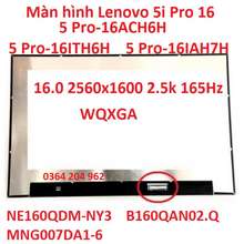 Thay màn hình Laptop Lenovo 5 Pro-16ACH6H 5